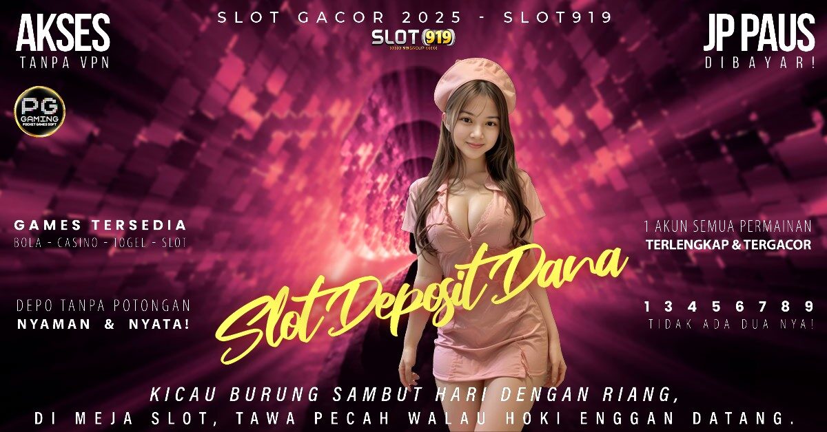 Slot Pakai Dana Tanpa Potongan Agen Slot Gacor Terpercaya