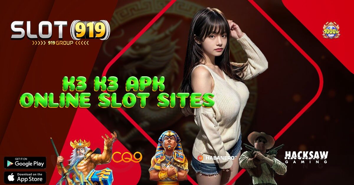 K3 K3 APK MAIN SLOT BIAR GACOR JAM BERAPA