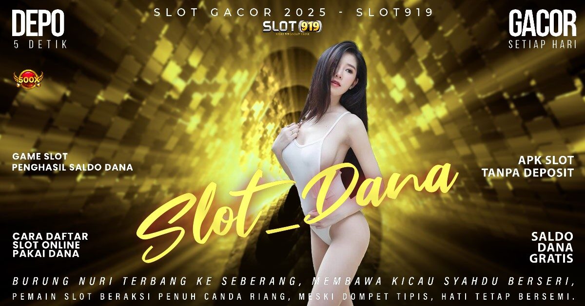 Judi Slot Deposit Via Dana Link Slot Terbaru Gacor